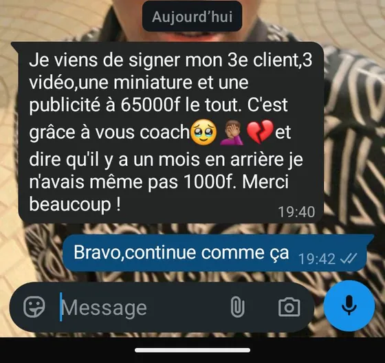 Message : je viens de signer mon 3e client, 3 vidéos, une miniature et une publicité à 65 000 F